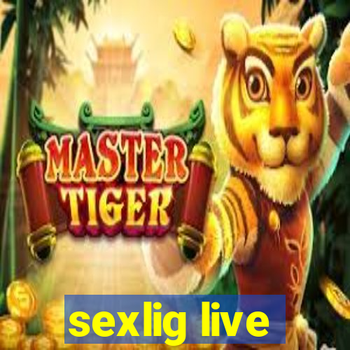 sexlig live